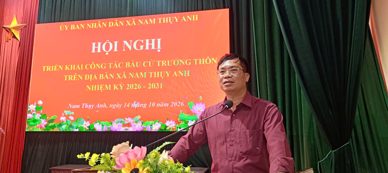 Xã Nam Thụy Anh triển khai Kế hoạch bầu cử Trưởng thôn nhiệm kỳ 2026–2031